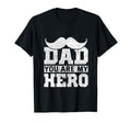 Dad You Are My Hero Fathers Day T-Shirt - Minimalist Print Men Women - T-Shirt, Sweatshirt, Hoodie