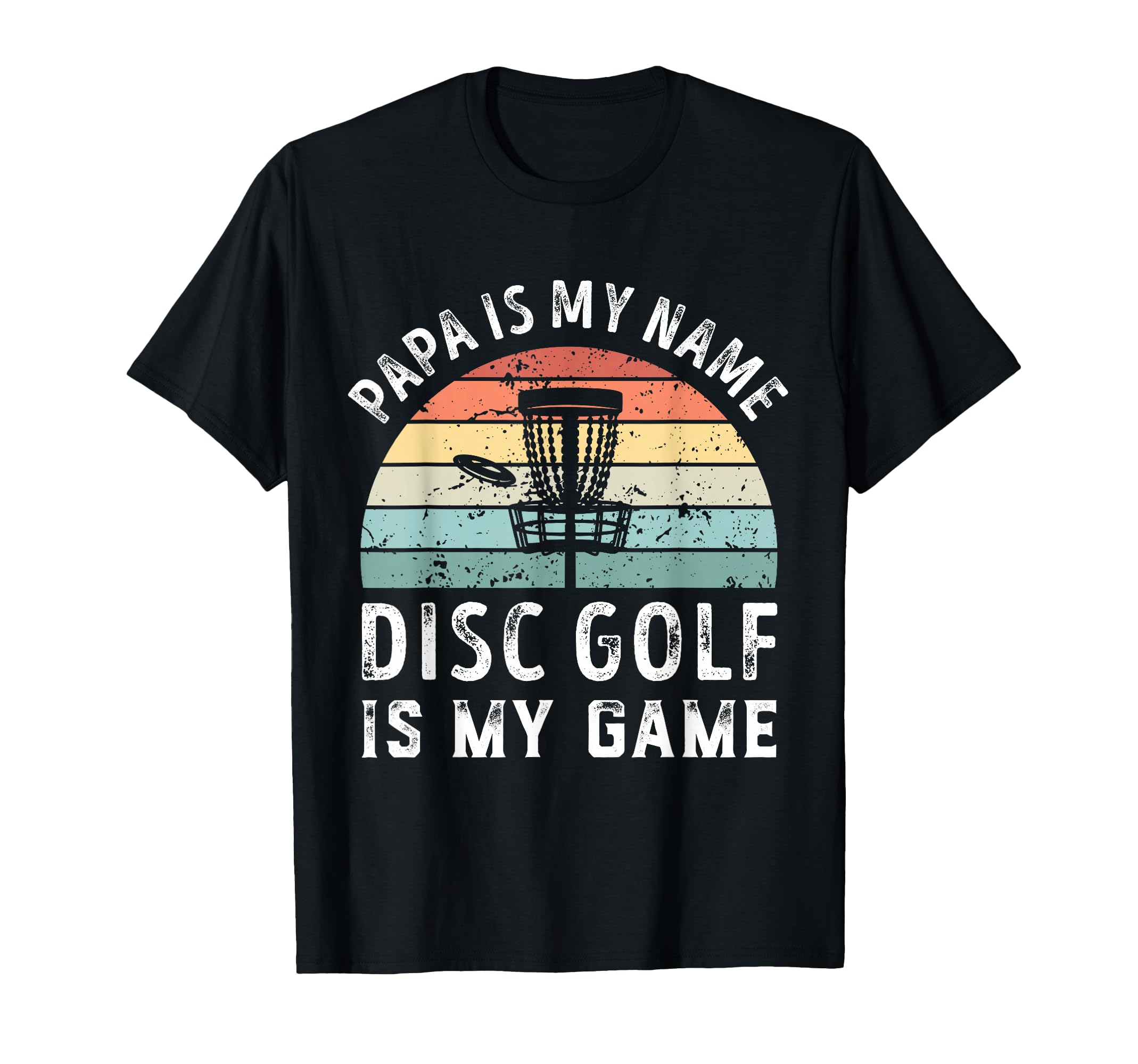 Funny Papa Disc Golf Is My Game T-Shirt - Custom Art Print for Adults - T-Shirt, Sweatshirt, Hoodie