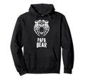 Papa Bear Matching Gift Funny Fathers Day Hoodie - Streetwear Style Unisex - T-Shirt, Sweatshirt, Hoodie
