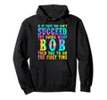 Funny Bob Gifts Fathers Day Funny Bob Name Hoodie - Trendy Graphic Unisex - T-Shirt, Sweatshirt, Hoodie