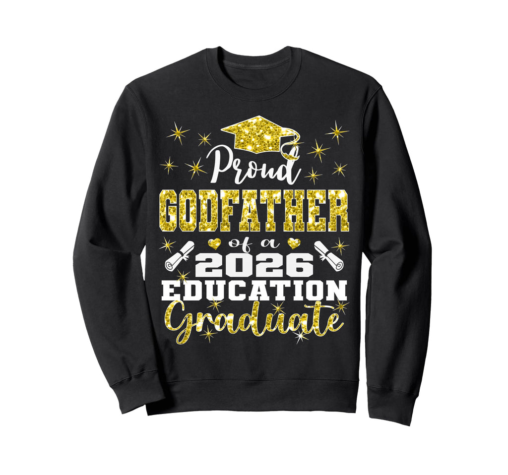 Proud Godfather 2026 Education Sweatshirt - Trendy Graphic Men Women - T-Shirt, Sweatshirt, Hoodie