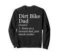 Dirt Bike Dad Definition Funny Sweatshirt - Fun Novelty Design Unisex - T-Shirt, Sweatshirt, Hoodie