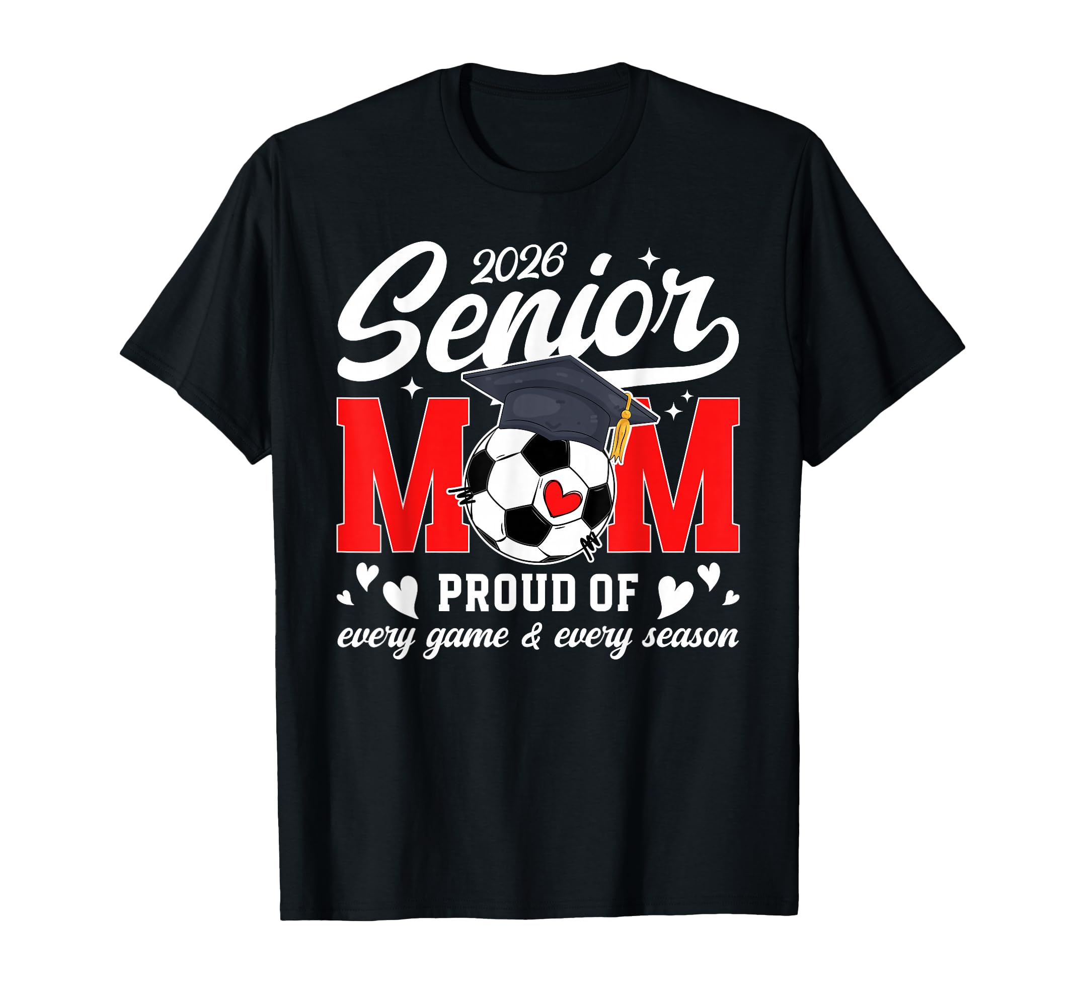 2026 Soccer Senior Mom 2026 Soccer T-Shirt - Custom Art Print for Adults - T-Shirt, Sweatshirt, Hoodie