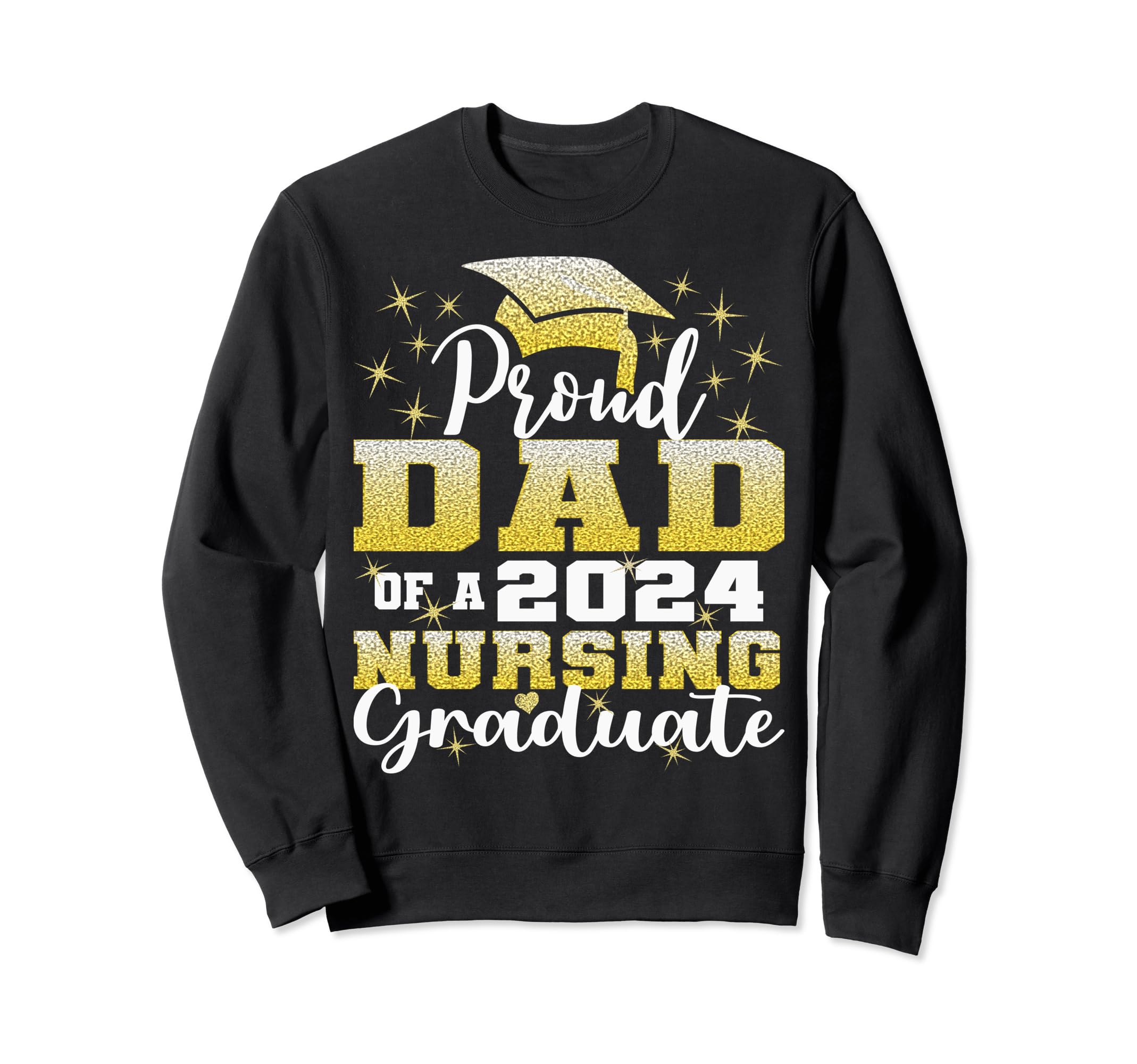 Proud Dad Class 2024 Nursing Sweatshirt - Graphic Print for Adults - T-Shirt, Sweatshirt, Hoodie