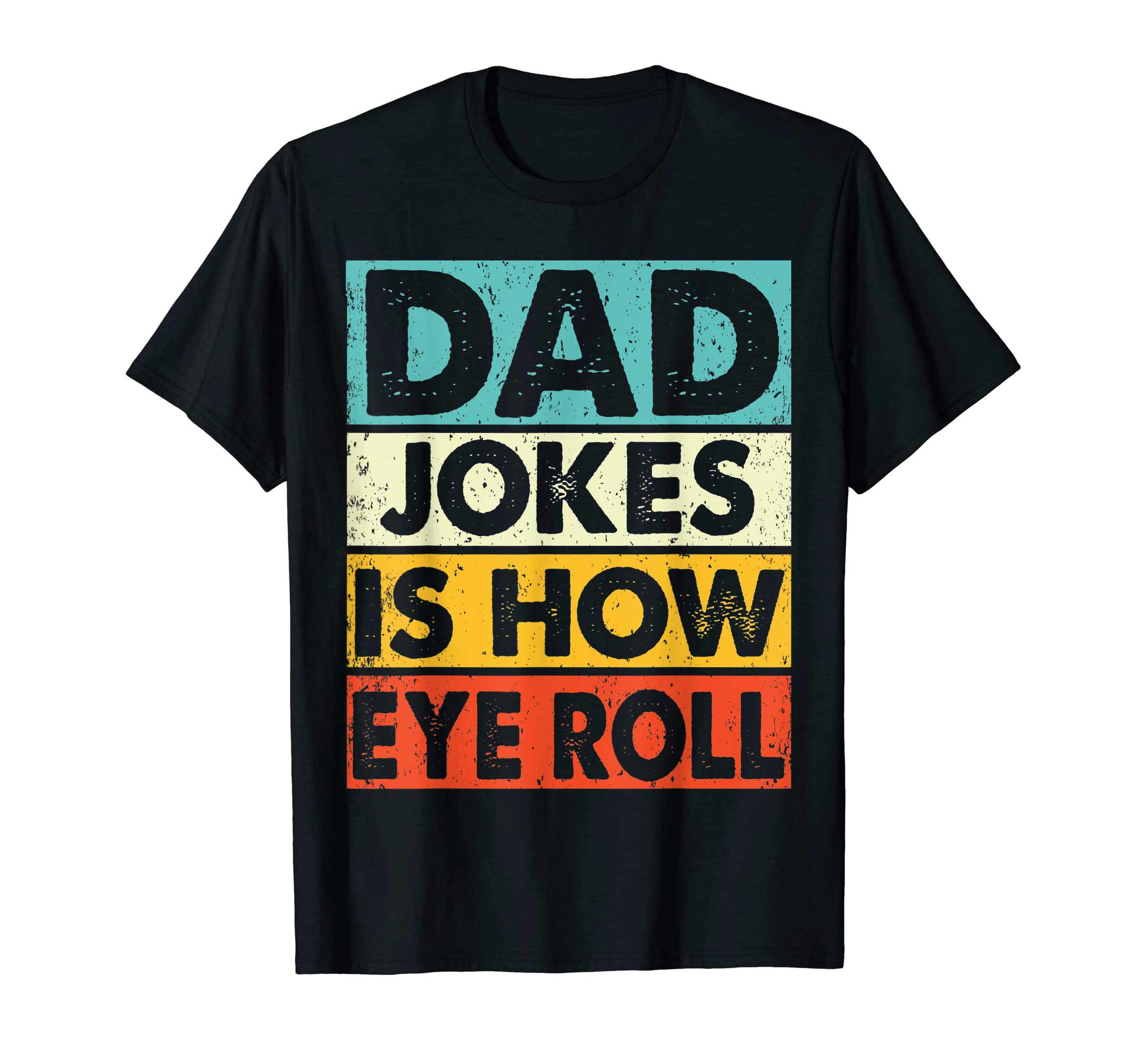 Not Funny Dad Jokes Gifts T-Shirt - Aesthetic Graphic Unisex - T-Shirt, Sweatshirt, Hoodie