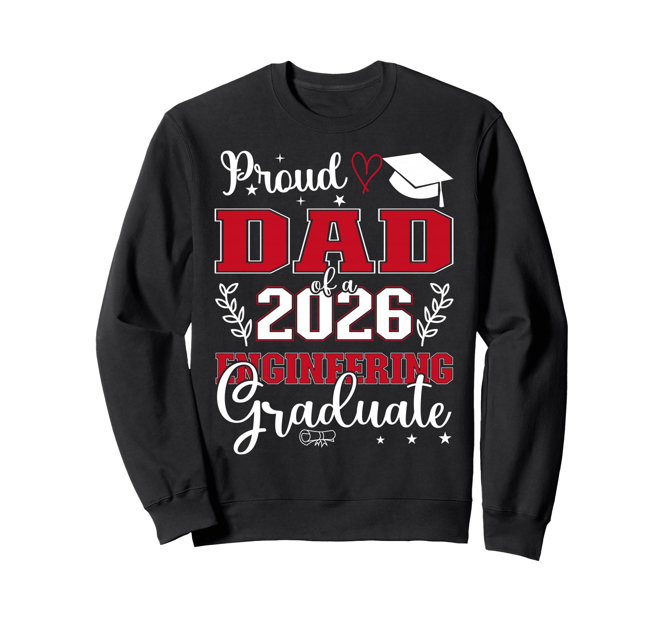 Proud Dad Class 2026 Engineering Sweatshirt - Fun Novelty Design Unisex - T-Shirt, Sweatshirt, Hoodie