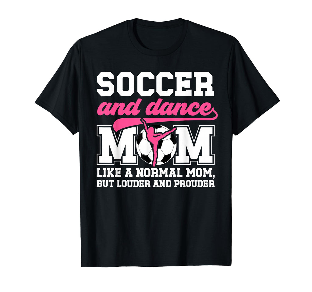 Soccer And Dance Mom Definition T-Shirt - Unique Graphic for Adults - T-Shirt, Sweatshirt, Hoodie