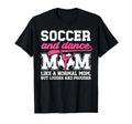 Soccer And Dance Mom Definition T-Shirt - Unique Graphic for Adults - T-Shirt, Sweatshirt, Hoodie