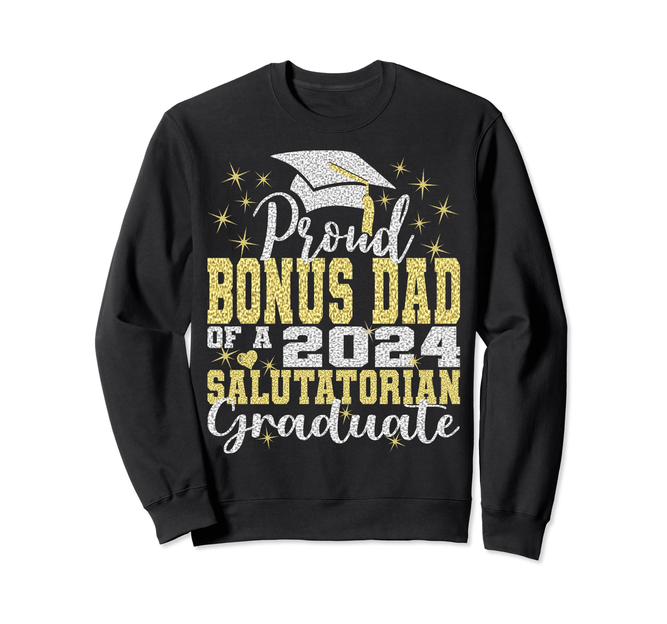 Proud Bonus Dad 2024 Salutatorian Sweatshirt - Unique Graphic for Adults - T-Shirt, Sweatshirt, Hoodie