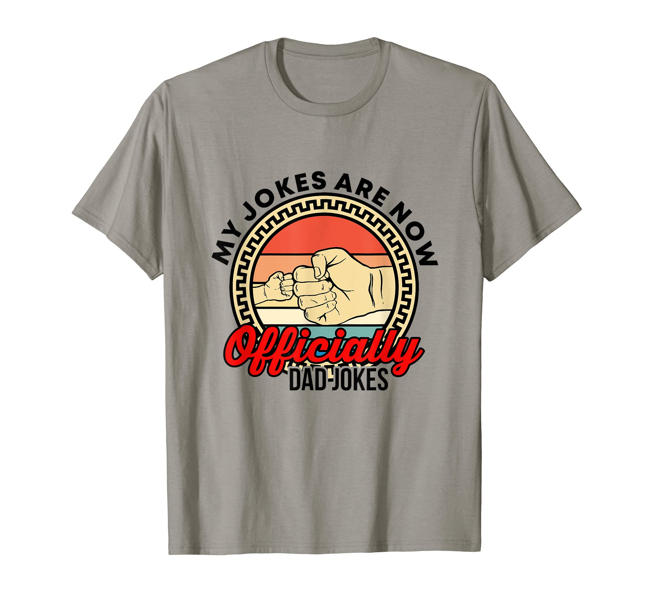 Mens My Jokes Are Now Officially Dad T-Shirt - Unique Graphic Men Women - T-Shirt, Sweatshirt, Hoodie