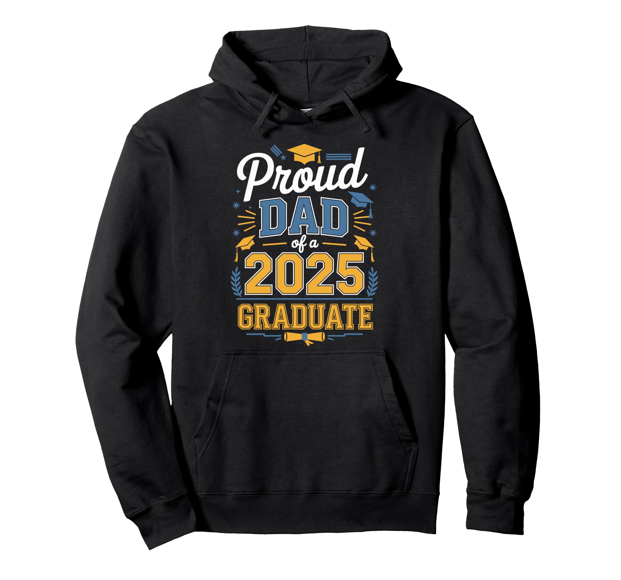 Proud Dad Class 2025 Graduate Senior Hoodie - Streetwear Style for Adults - T-Shirt, Sweatshirt, Hoodie