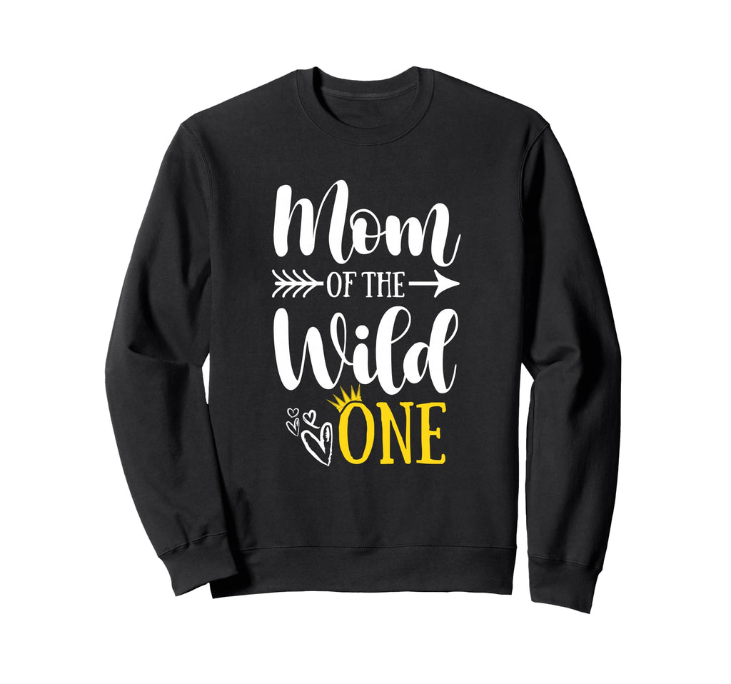 Mom Wild One Birthday 1St Party Sweatshirt - Trendy Graphic Men Women - T-Shirt, Sweatshirt, Hoodie