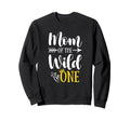 Mom Wild One Birthday 1St Party Sweatshirt - Trendy Graphic Men Women - T-Shirt, Sweatshirt, Hoodie