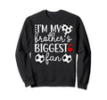 Brothers Biggest Fan Soccer Sweatshirt - Aesthetic Graphic for Adults - T-Shirt, Sweatshirt, Hoodie