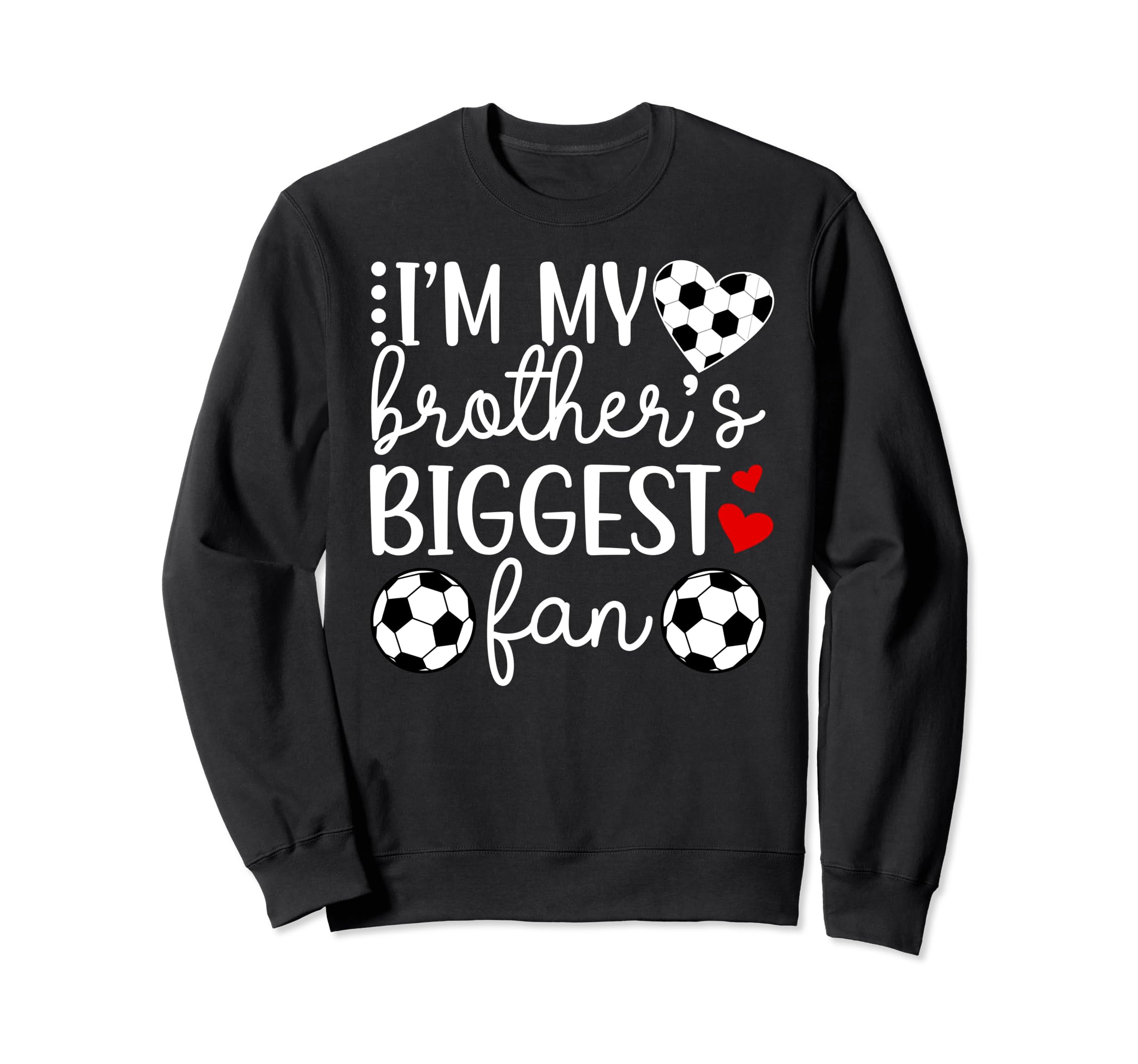 Brothers Biggest Fan Soccer Sweatshirt - Aesthetic Graphic for Adults - T-Shirt, Sweatshirt, Hoodie
