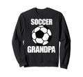 Soccer Grandpa Funny Soccer Player Sweatshirt - Novelty Apparel for Adults - T-Shirt, Sweatshirt, Hoodie