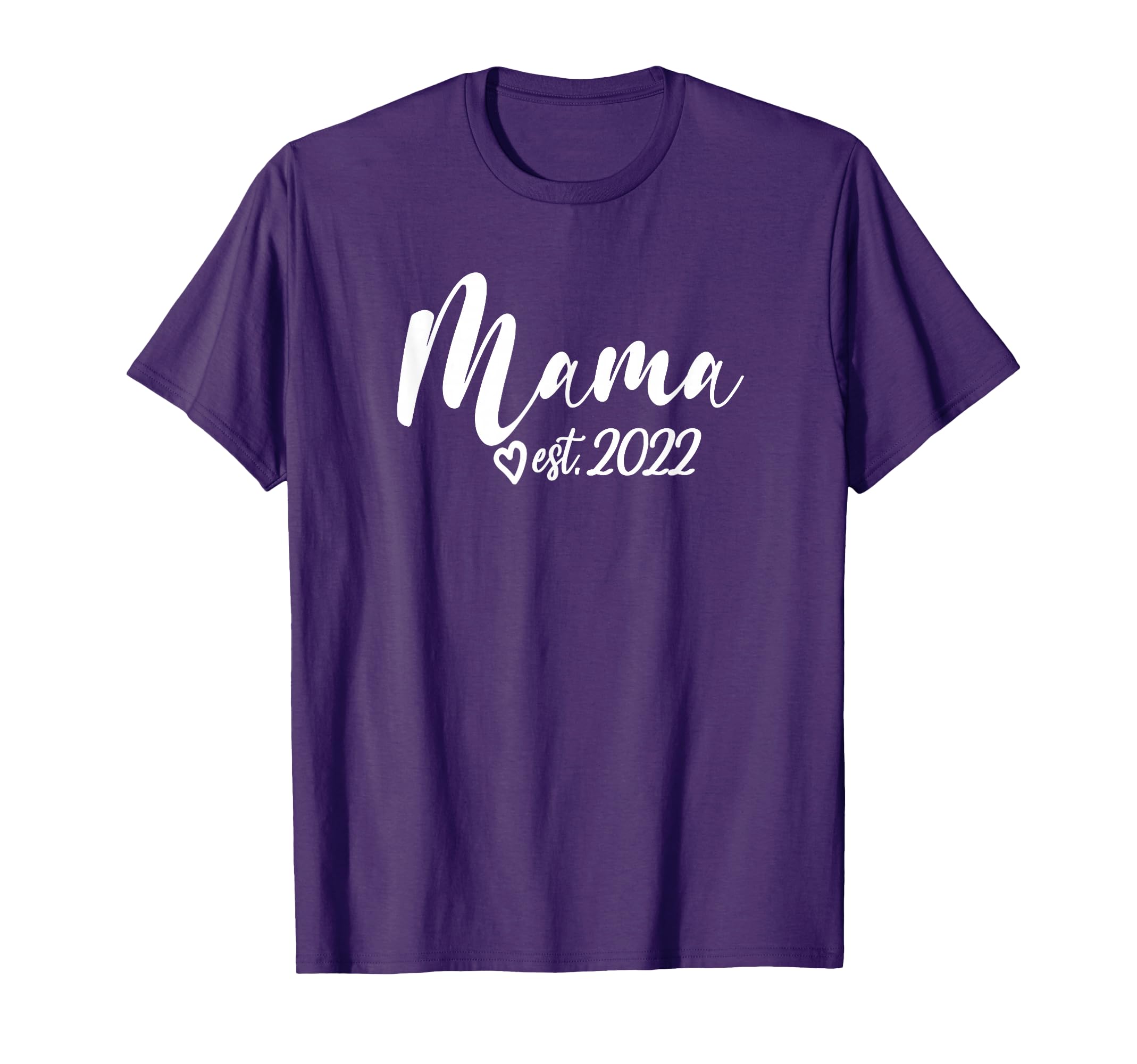 Mama Est 2022 New Mom Mothers Day Daddy T-Shirt - Minimalist Print Unisex - T-Shirt, Sweatshirt, Hoodie