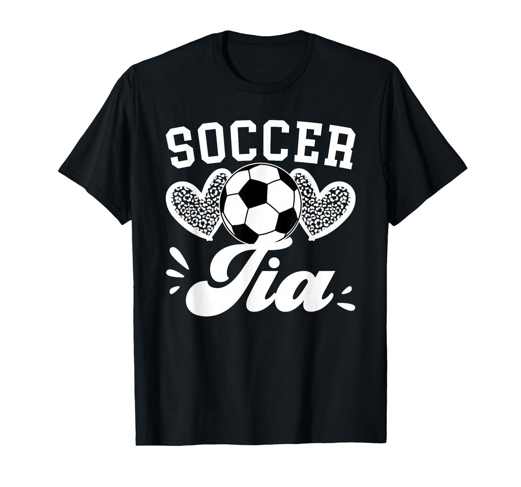 Soccer Tia Aunt Tia Soccer Player T-Shirt - Fun Novelty Design Men Women - T-Shirt, Sweatshirt, Hoodie
