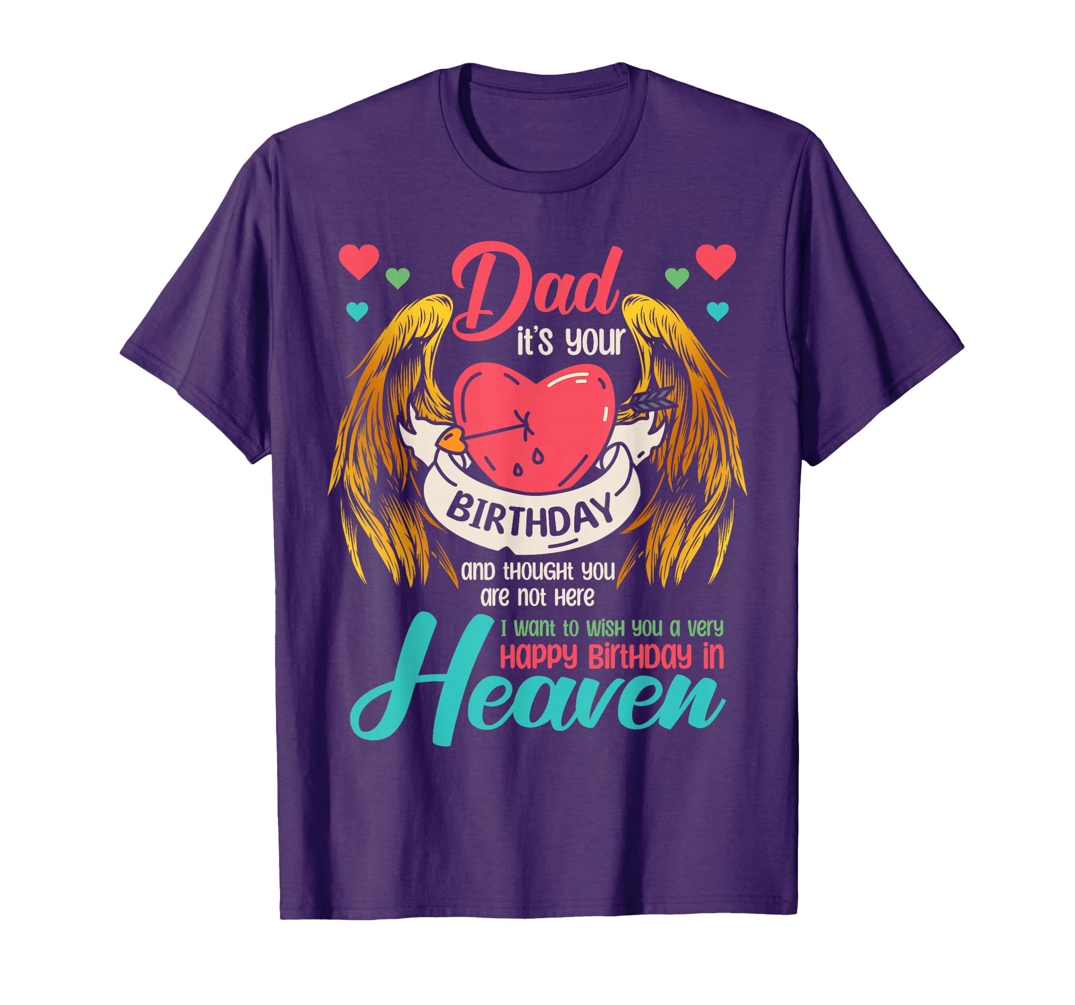 Wish Very Happy Birthday Dad Heaven T-Shirt - Graphic Print Unisex - T-Shirt, Sweatshirt, Hoodie
