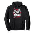 Proud Soccer Nana Funny Grandma Hoodie - Fun Novelty Design Men Women - T-Shirt, Sweatshirt, Hoodie