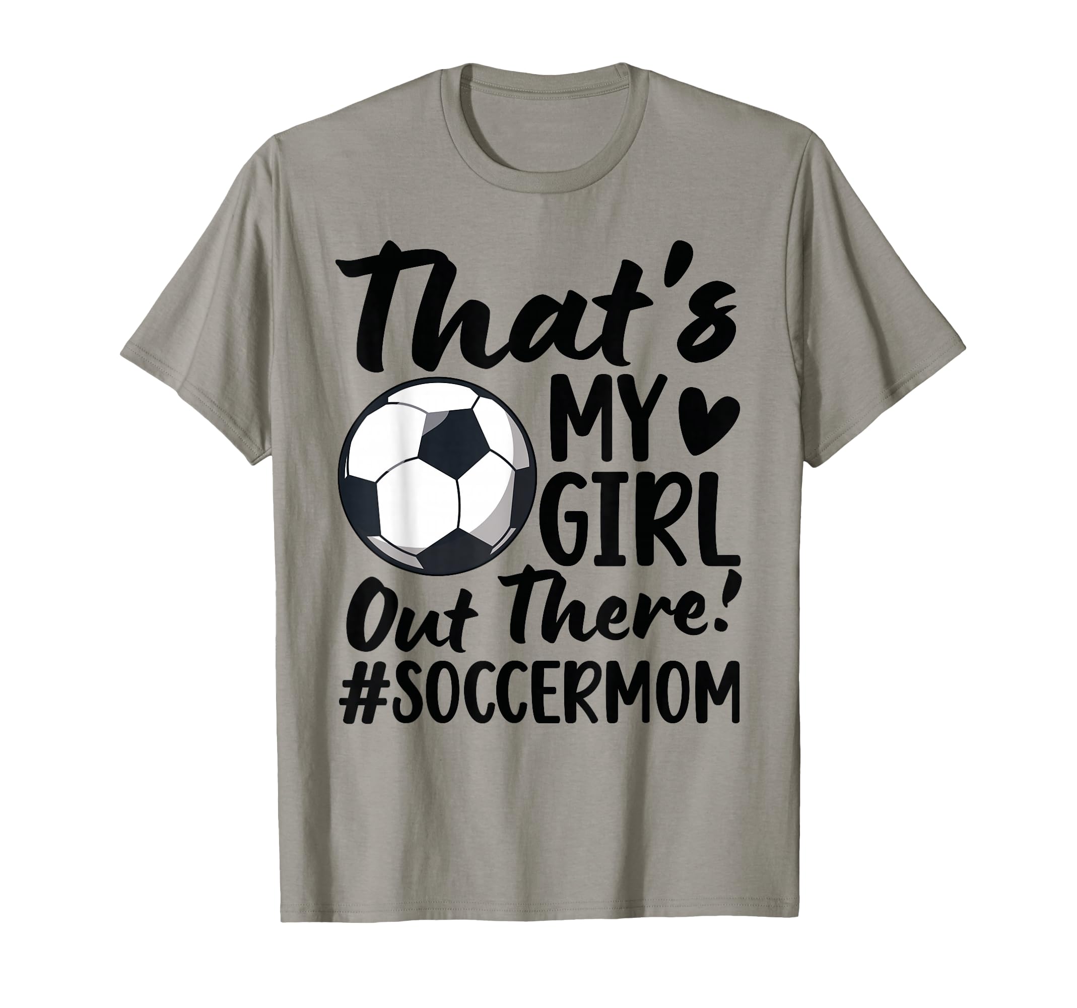 Thats My Soccer Mom Soccer Player Mama T-Shirt - Graphic Print Unisex - T-Shirt, Sweatshirt, Hoodie