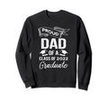 Proud Dad Class 2022 Graduate Senior Sweatshirt - Streetwear Style Unisex - T-Shirt, Sweatshirt, Hoodie
