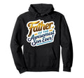 Father Awesomest Son Ever Fathers Day Dad Hoodie - Streetwear Style Unisex - T-Shirt, Sweatshirt, Hoodie