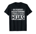 No Puedes Asustarme Tengo Dos Hijas T-Shirt - Minimalist Print Unisex - T-Shirt, Sweatshirt, Hoodie