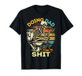 Doing Dad Shit Dad Joke Skeleton T-Shirt - Casual Everyday Wear Men Women - T-Shirt, Sweatshirt, Hoodie