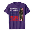 Proud Army Dad My Daughter Soldier Pride T-Shirt - Novelty Apparel Unisex - T-Shirt, Sweatshirt, Hoodie