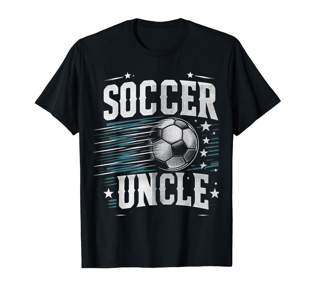 Soccer Uncle Football Lover Gifts T-Shirt - Casual Everyday Wear Unisex - T-Shirt, Sweatshirt, Hoodie