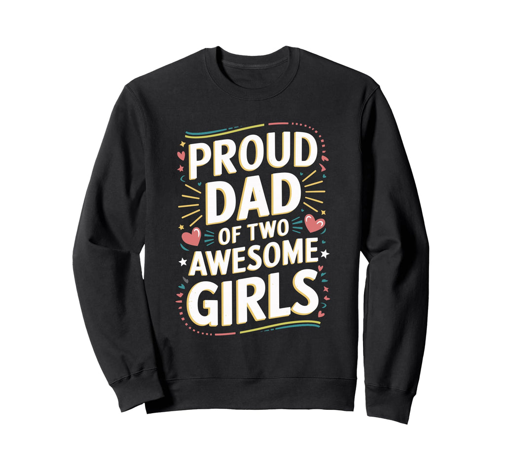 Proud Dad Two Awesome Sweatshirt - Unique Graphic Unisex - T-Shirt, Sweatshirt, Hoodie