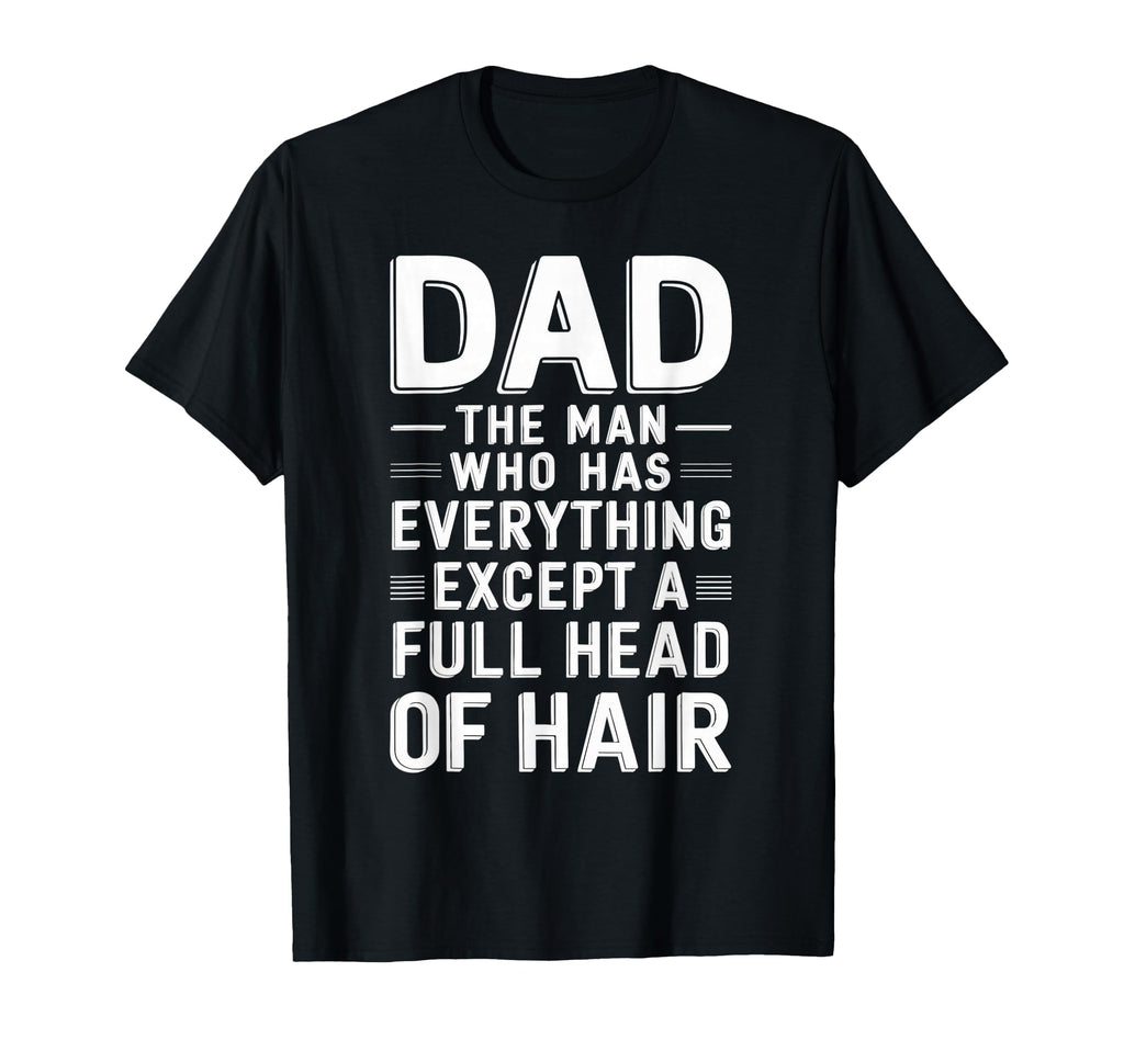 Mens Bald Dad Full Hair Funny T-Shirt - Casual Everyday Wear for Adults - T-Shirt, Sweatshirt, Hoodie