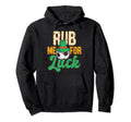Rub Me Luck Funny St Patricks Day Hoodie - Minimalist Print for Adults - T-Shirt, Sweatshirt, Hoodie