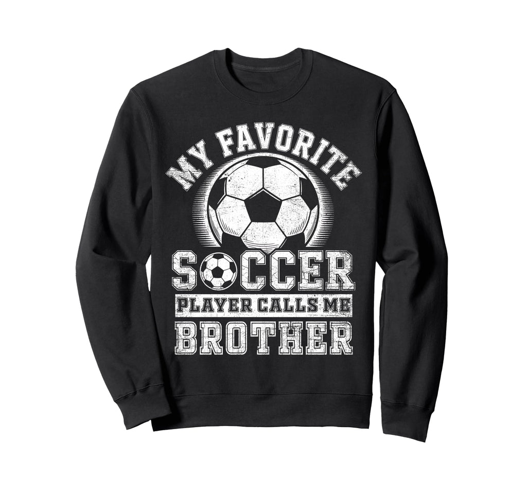 Funny My Favorite Soccer Player Sweatshirt - Aesthetic Graphic for Adults - T-Shirt, Sweatshirt, Hoodie
