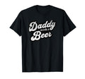 Daddy Needs Beer Funny Drinking Dad T-Shirt - Aesthetic Graphic Unisex - T-Shirt, Sweatshirt, Hoodie