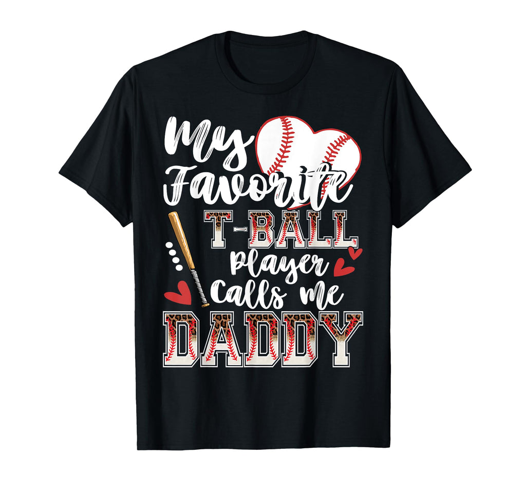 My Favorite T Ball Player Calls Me T-Shirt - Casual Everyday Wear Unisex - T-Shirt, Sweatshirt, Hoodie
