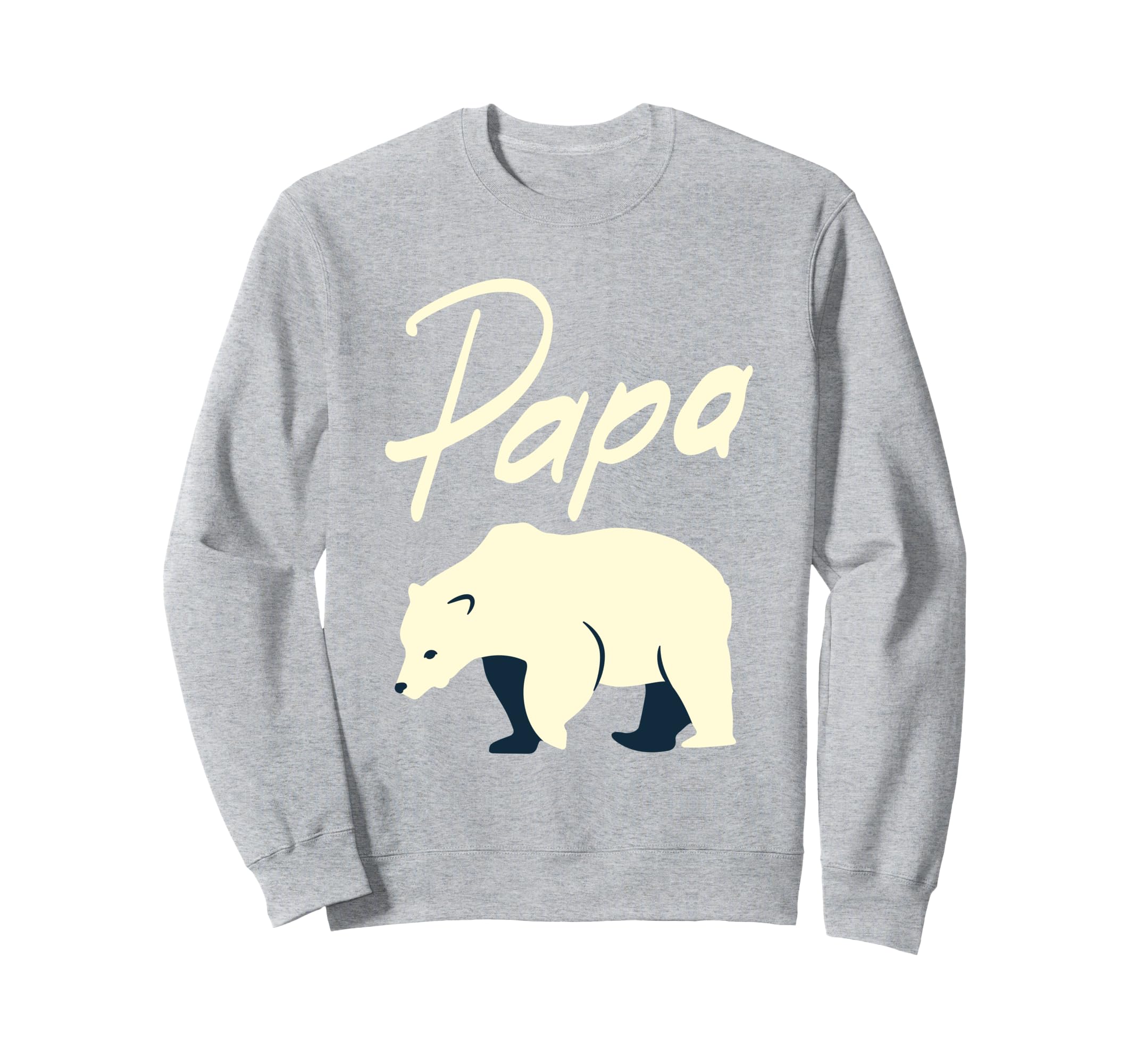 Papa Bear Fun Polar Bear Daddy Sweatshirt - Novelty Apparel Men Women - T-Shirt, Sweatshirt, Hoodie