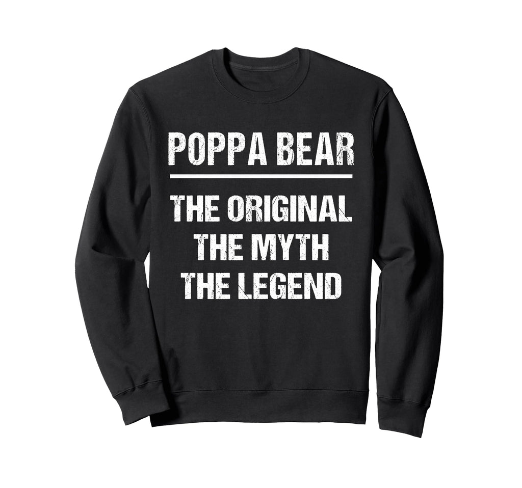 Poppa Bear Original Name Myth Legend Sweatshirt - Trendy Graphic Unisex - T-Shirt, Sweatshirt, Hoodie