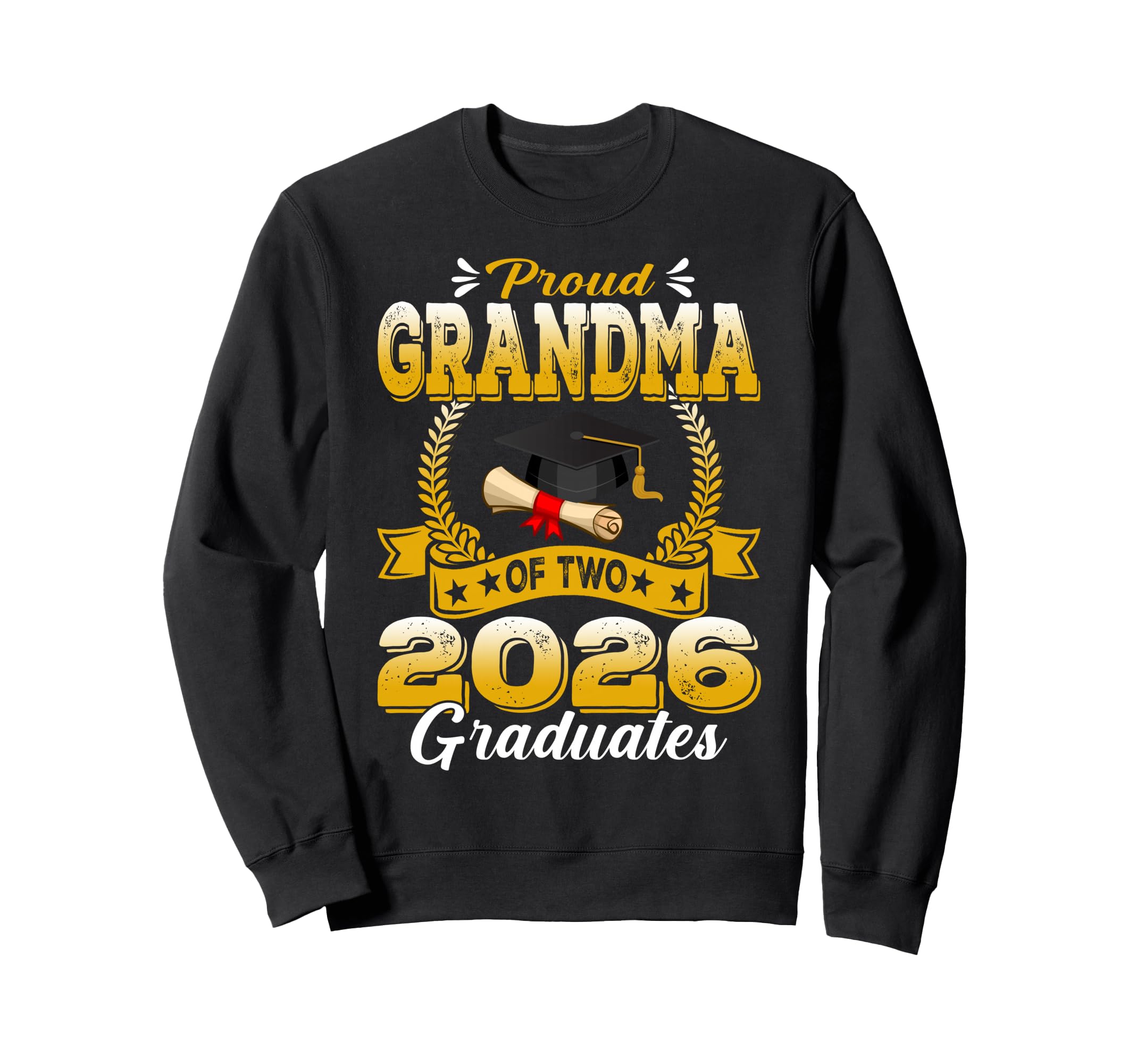 Proud Grandma Two 2026 Graduates Sweatshirt - Trendy Graphic for Adults - T-Shirt, Sweatshirt, Hoodie