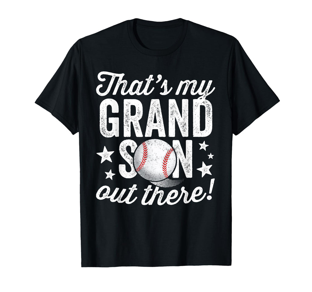 Thats My Grandson Out There T-Shirt - Casual Everyday Wear Men Women - T-Shirt, Sweatshirt, Hoodie