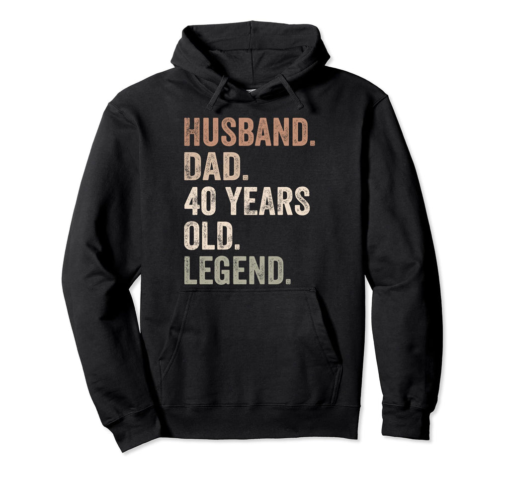 Funny 40Th Birthday Dad Fathers Day Hoodie - Aesthetic Graphic for Adults - T-Shirt, Sweatshirt, Hoodie