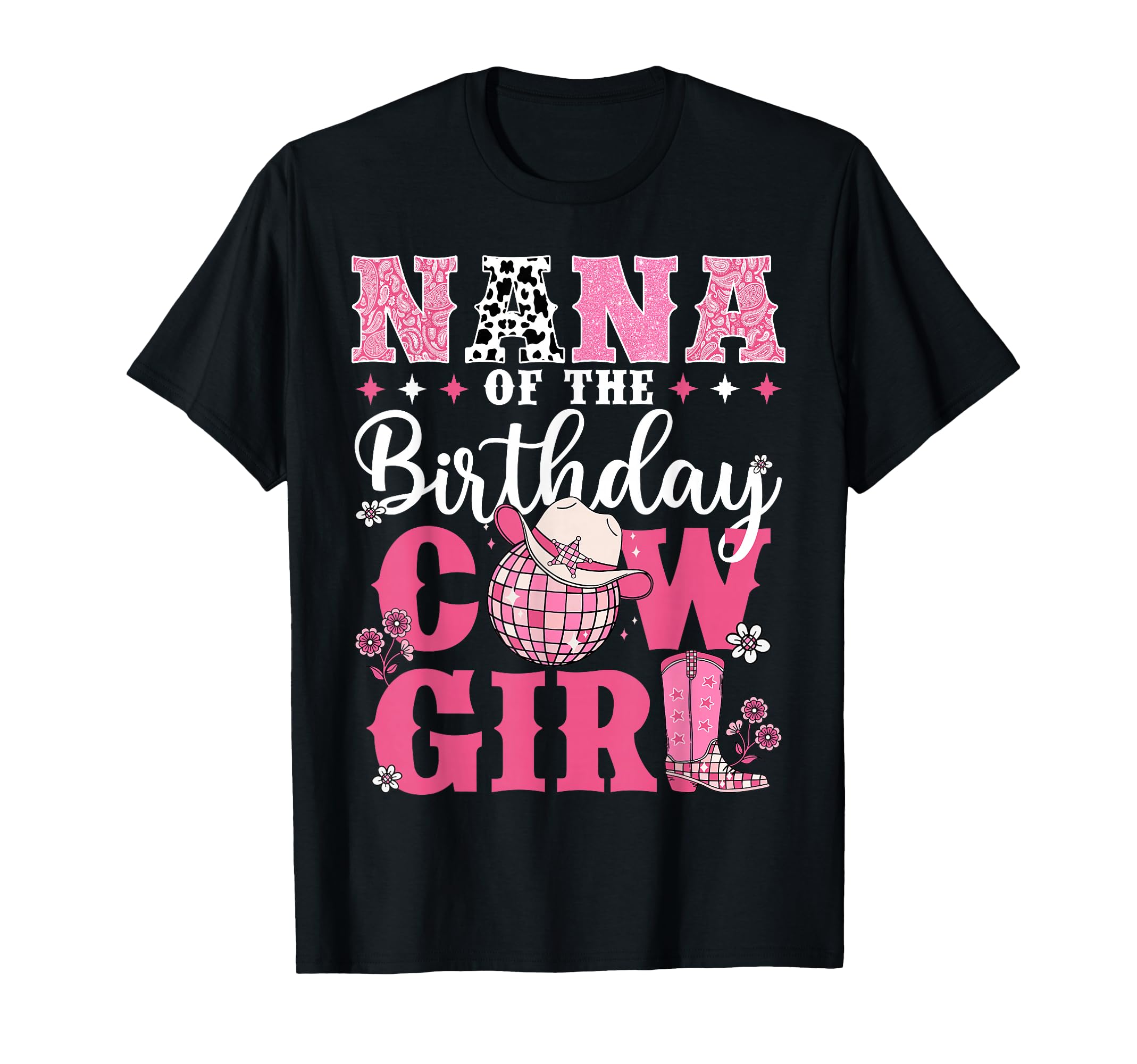 Nana Birthday Cow Western Rodeo Bday T-Shirt - Fun Novelty Design Unisex - T-Shirt, Sweatshirt, Hoodie