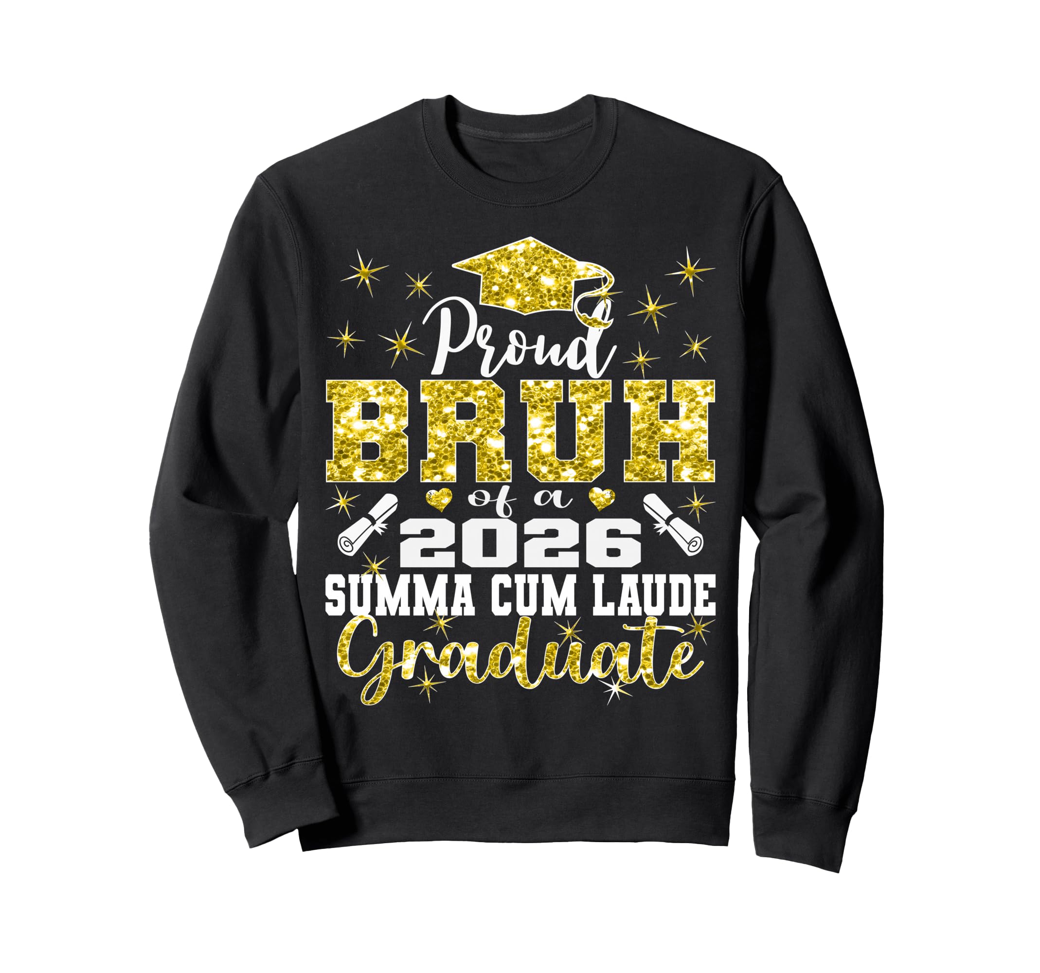 Proud Bruh 2026 Summa Cum Laude Sweatshirt - Unique Graphic Unisex - T-Shirt, Sweatshirt, Hoodie