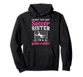 Im Soccer Goalie Sister Soccer Keeper Sis Hoodie - Streetwear Style Unisex - T-Shirt, Sweatshirt, Hoodie