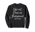 Dance Dad Dancing Parents Funny Sweatshirt - Fun Novelty Design for Adults - T-Shirt, Sweatshirt, Hoodie