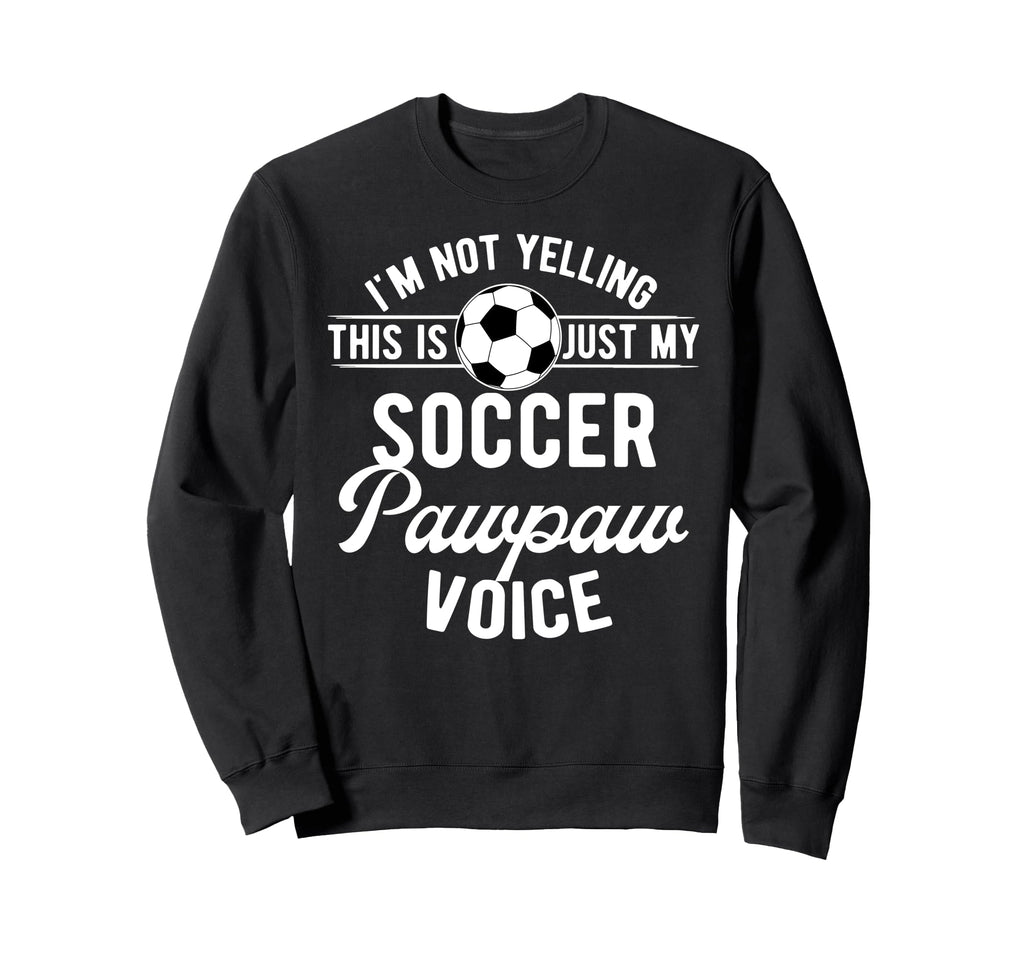 My Soccer Pawpaw Voice Pawpaw Sweatshirt - Novelty Apparel for Adults - T-Shirt, Sweatshirt, Hoodie
