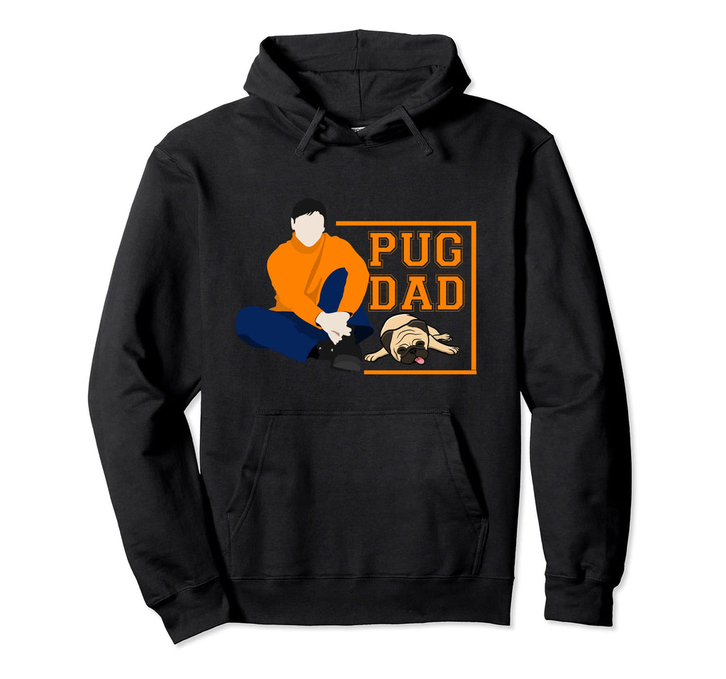 I Love My Pug Dad Funny Dog Best Dog Dad Hoodie - Custom Art Print Unisex - T-Shirt, Sweatshirt, Hoodie