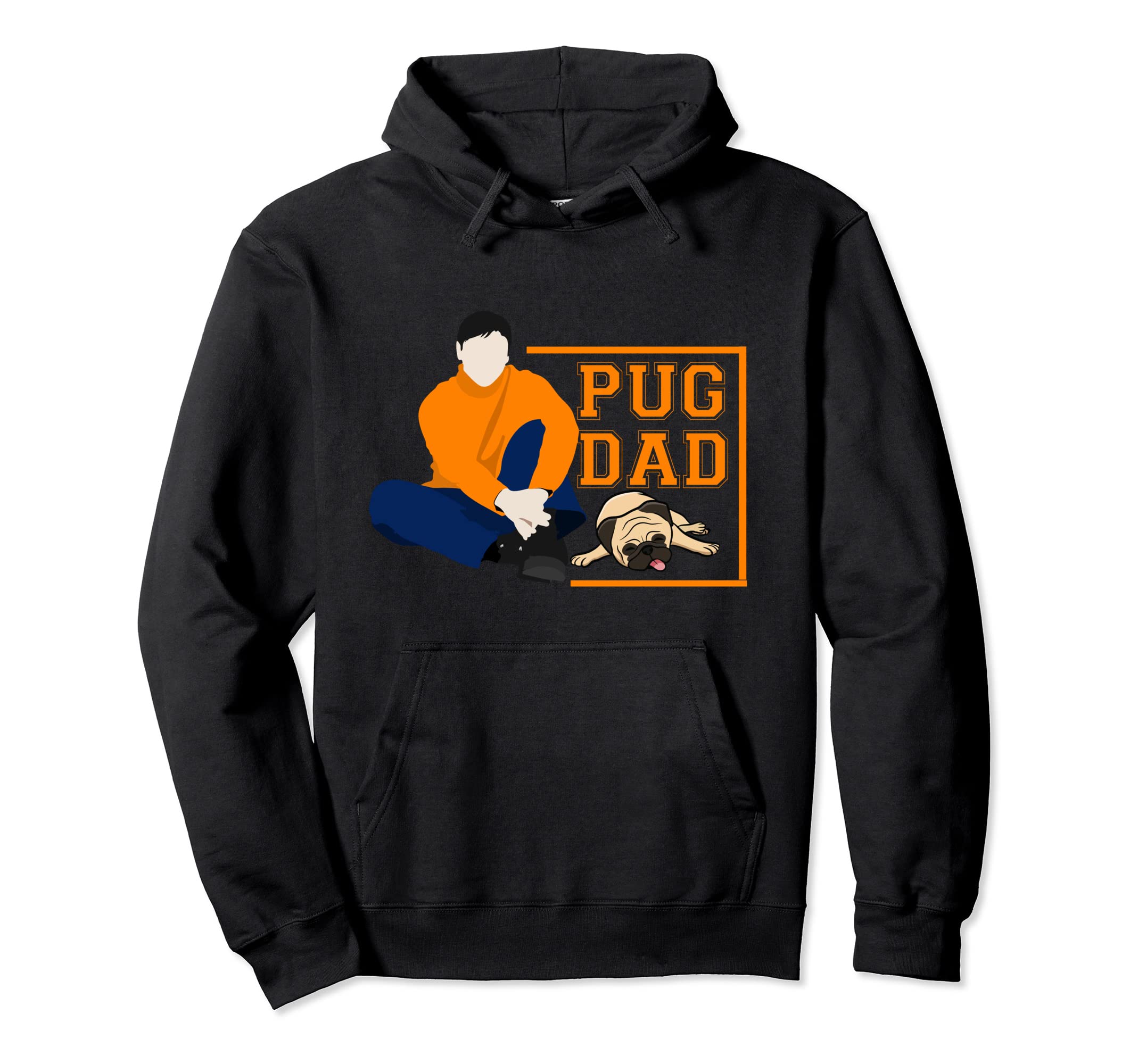 I Love My Pug Dad Funny Dog Best Dog Dad Hoodie - Custom Art Print Unisex - T-Shirt, Sweatshirt, Hoodie