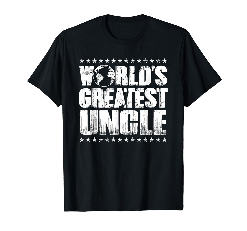 Worlds Greatest Uncle Best Ever T-Shirt - Casual Everyday Wear Unisex - T-Shirt, Sweatshirt, Hoodie